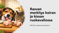 LUENTO - Rasvan merkitys koiran ja kissan ruokavaliossa